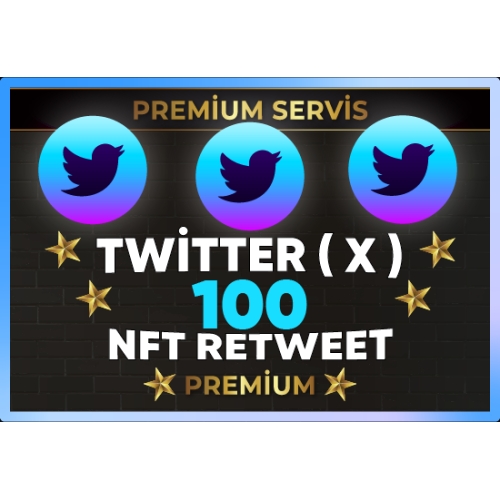  ⚡  PREMİUM  TWİTTER  X  NFT 100 RETWEET ⚡